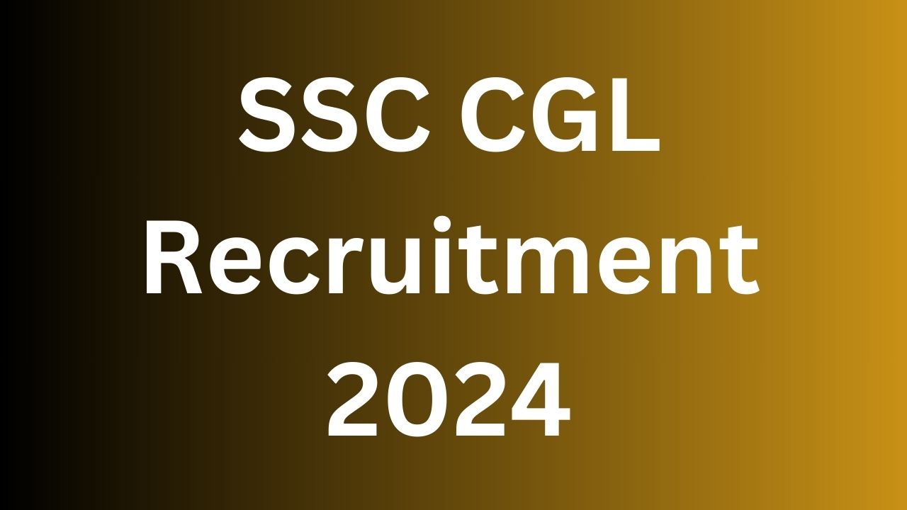 SSC CGL Recruitment 2024